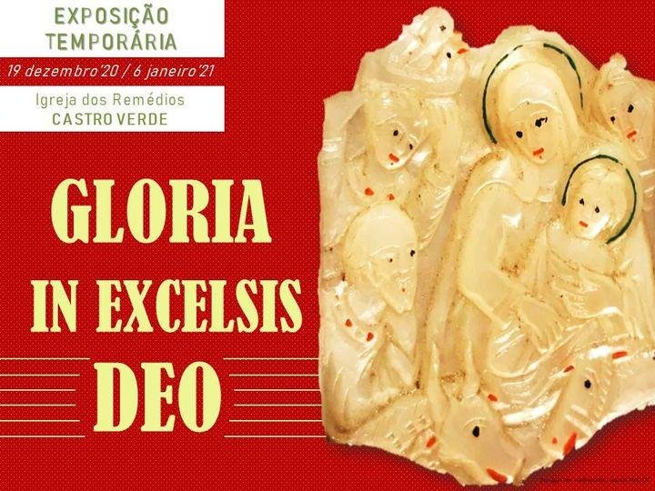 Castro Verde : GLORIA IN EXCELSIS DEO” dá nome a Exposição temporária na Igreja dos Remédios