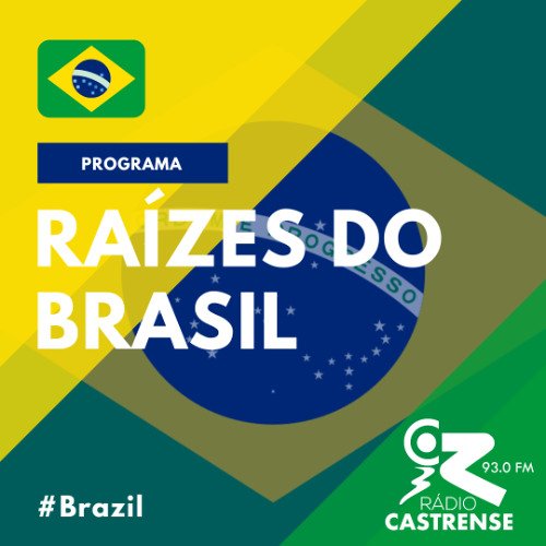 Raízes do Brasil – 2ª parte – 6 de julho de 2025