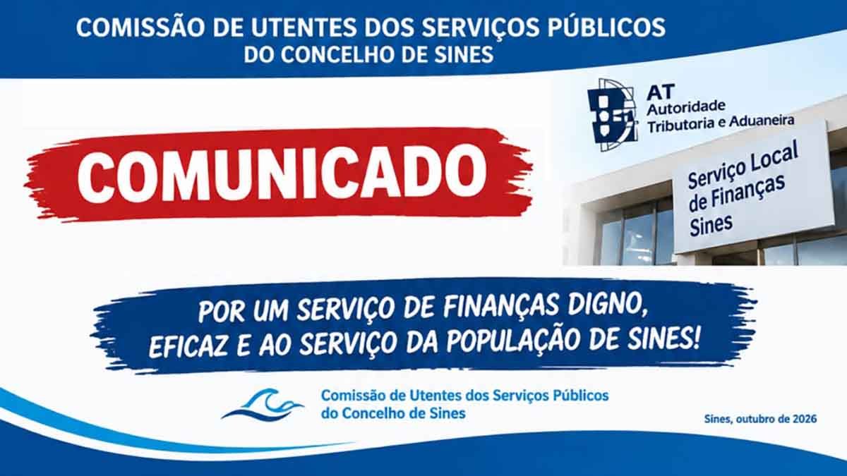 “A precariedade no Serviço de Finanças de Sines preocupa a população”, diz a Comissão de Utentes dos Serviços Públicos do concelho de Sines