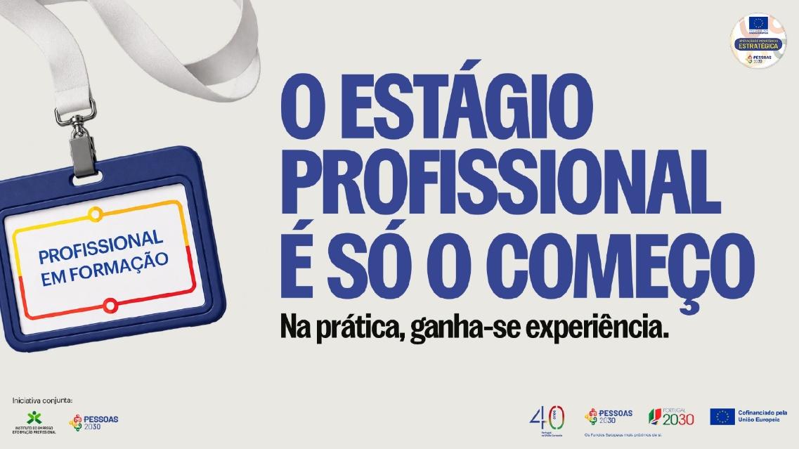 PESSOAS 2030 e IEFP lançam campanha para destacar o impacto dos Estágios Profissionais